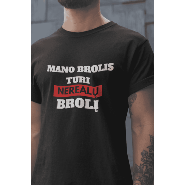 Vyriški marškinėliai MANO BROLIS TURI NEAREALŲ BROLĮ